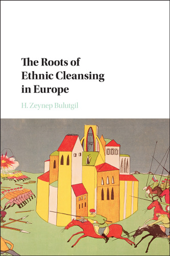 The Roots of Ethnic Cleansing in Europe