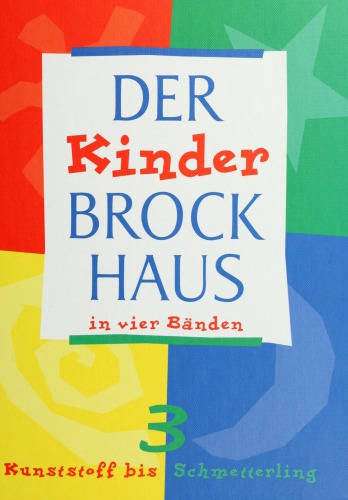 Der Kinder Brockhaus in vier Bänden. Band 3. Kunststoff bis Schmetterling