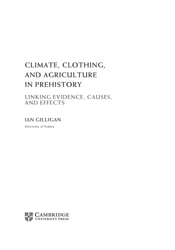 Climate, Clothing, and Agriculture in Prehistory. Linking Evidence, Causes, and Effects