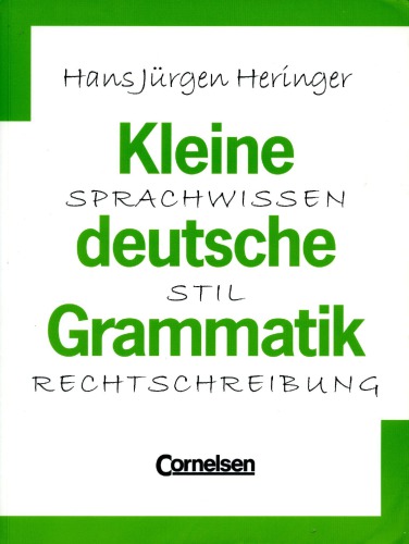 Kleine deutsche Grammatik: Sprachwissen, Stil, Rechtschreibung
