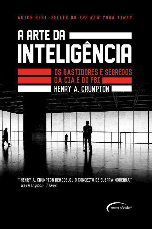 A arte da inteligência: os bastidores da CIA e do FBI