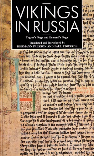 Vikings in Russia: Yngvar’s Saga and Eymund’s Saga