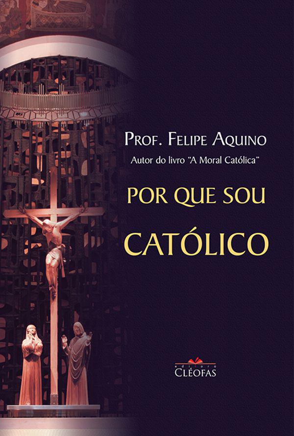 Por que sou católico?