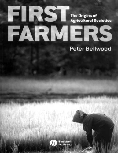 First Farmers: The Origins of Agricultural Societies