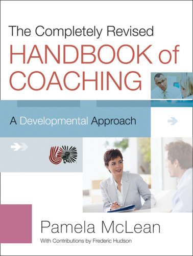 The Completely Revised Handbook of Coaching: A Developmental Approach