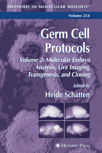 Germ Cell Protocols: Volume 2: Molecular Embryo Analysis, Live Imaging, Transgenesis, and Cloning