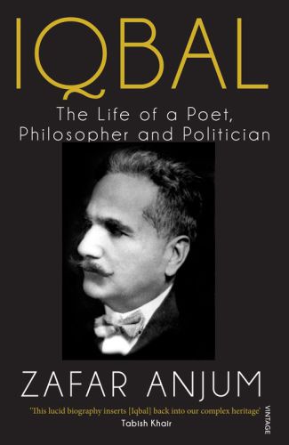 Iqbal: The Life of a Poet, Philosopher and Politician