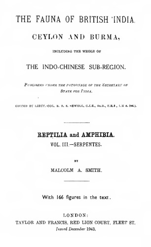 The Fauna of British India Including Ceylon and Burma - Reptilia and Amphibia Volume 3 - Serpentes