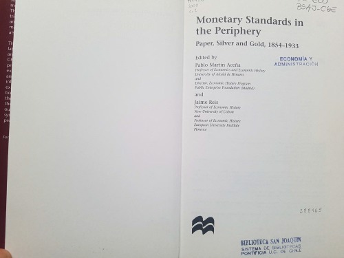 Monetary standards in the periphery : paper, silver and gold, 1854-1933