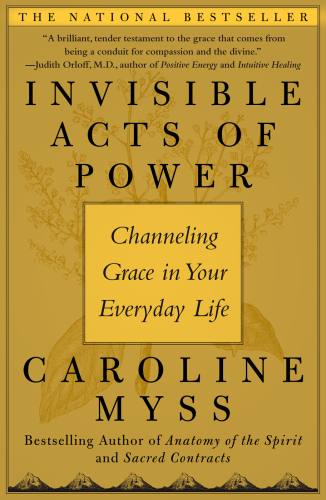 Invisible Acts of Power: Channeling Grace in Your Everyday Life