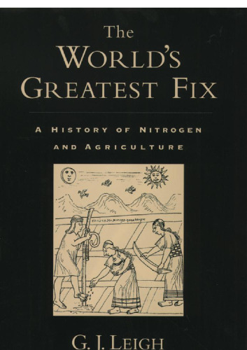 The World’s Greatest Fix: A History of Nitrogen and Agriculture