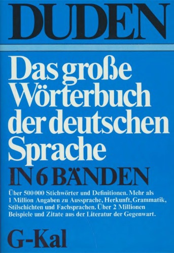 DUDEN Das große Wörterbuch der deutschen Sprache in sechs Bänden Band 3: G-Kal