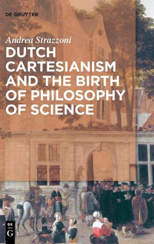 Dutch Cartesianism and the Birth of Philosophy of Science