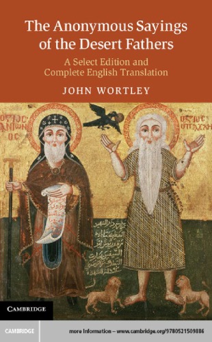 The Anonymous Sayings of the Desert Fathers: A Select Edition and Complete English Translation