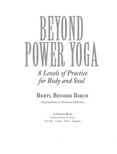 Beyond Power Yoga 8 Levels of Practice for Body and Soul