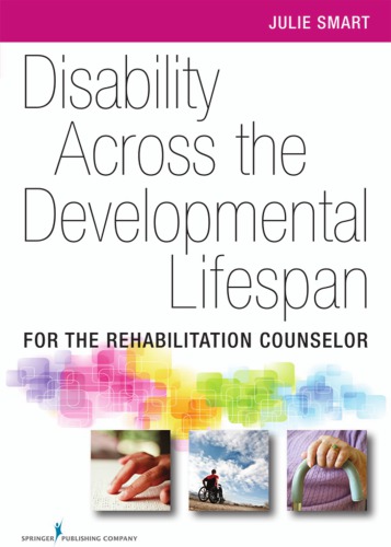 Disability Across the Developmental Life Span: For the Rehabilitation Counselor