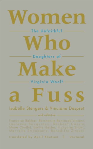 Women Who Make a Fuss: The Unfaithful Daughters of Virginia Woolf