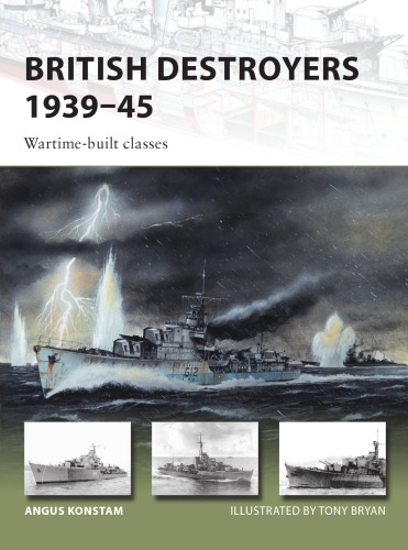 British Destroyers 1939-45: Wartime-Built Classes