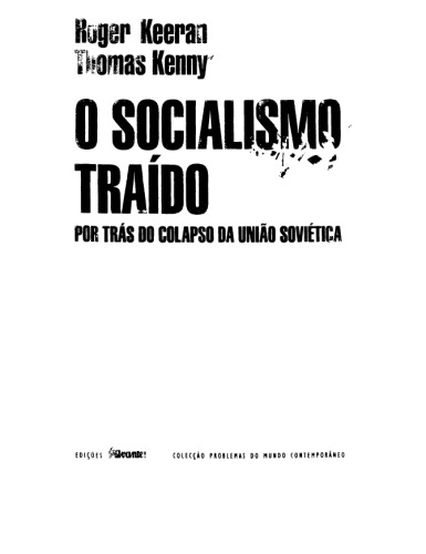 O Socialismo Traído - Por trás do colapso da União Soviética