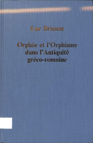 Orphée et l’Orphisme dans l’Antiquité Gréco-Romaine
