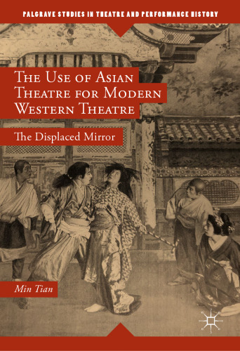 The Use of Asian Theatre for Modern Western Theatre: The Displaced Mirror