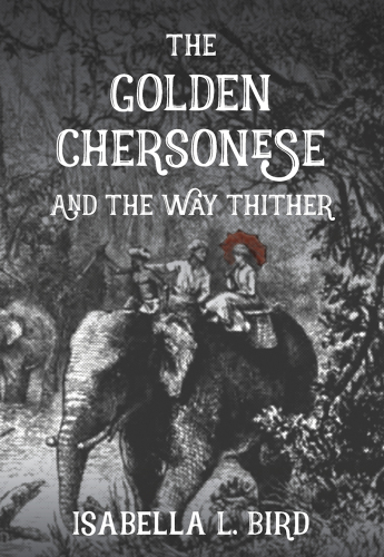 The Golden Chersonese and the Way Thither