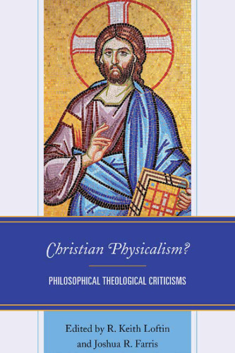 Christian Physicalism?: Philosophical Theological Criticisms