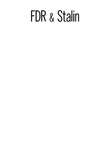 FDR & Stalin: A Not So Grand Alliance, 1943–1945
