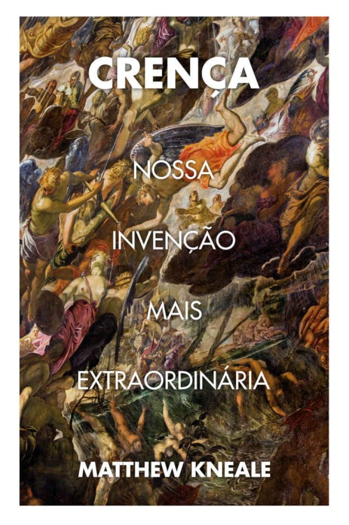 Crença: Nossa invenção mais extraordinária