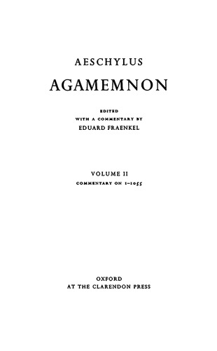 Aeschylus: Agamemnon, Volume II Commentary on 1–1055