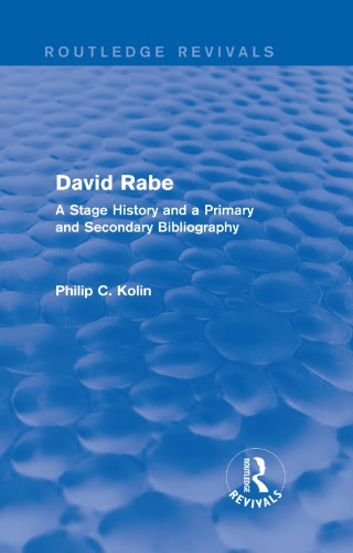 David Rabe: A Stage History and a Primary and Secondary Bibliography