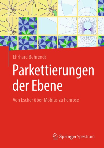 Parkettierungen der Ebene: Von Escher über Möbius zu Penrose