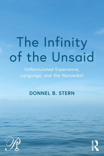 The Infinity of the Unsaid: Unformulated Experience, Language, and the Nonverbal