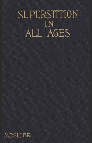 Superstition in All Ages: A Dying Confession [d’HOLBACH - attrib. MESLIER]
