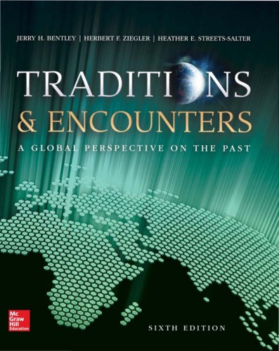 Traditions & Encounters: A Global Perspective on the Past, 6th Edition