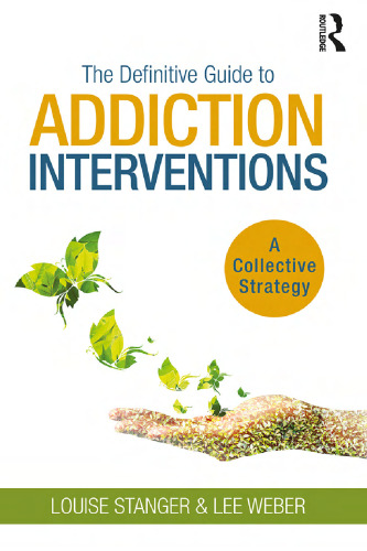 The Definitive Guide to Addiction Interventions: A Collective Strategy
