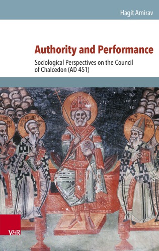Authority and Performance: Sociological Perspectives on the Council of Chalcedon (AD 451)