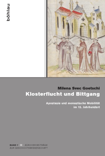 Klosterflucht Und Bittgang: Apostasie Und Monastische Mobilitat Im 15. Jahrhundert