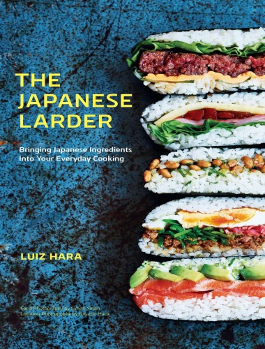 The Japanese Larder: Bringing Japanese Ingredients into Your Everyday Cooking