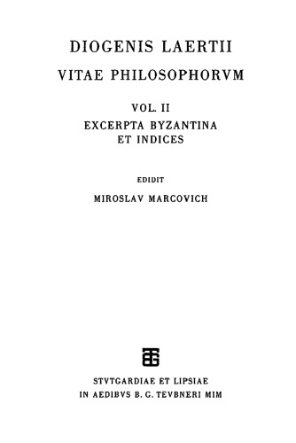 Diogenis Laertii Vitae philosophorum, Vol. II Excerpta Byzantina et indices