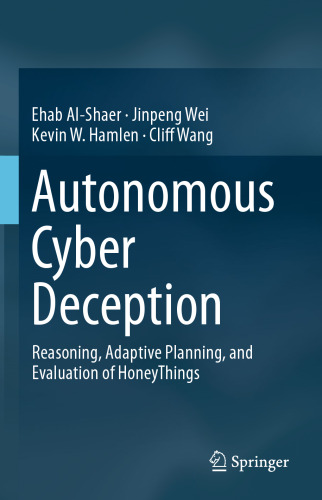 Autonomous Cyber Deception: Reasoning, Adaptive Planning, and Evaluation of HoneyThings