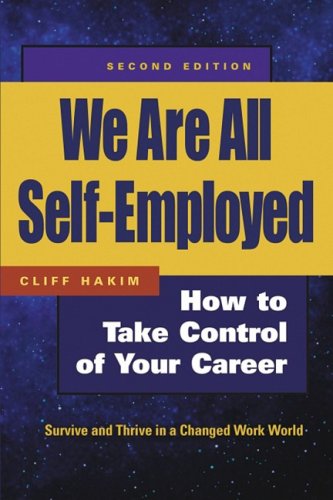 We Are All Self-Employed: How to Take Control of Your Career