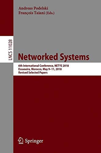 Networked Systems: 6th International Conference, NETYS 2018, Essaouira, Morocco, May 9–11, 2018, Revised Selected Papers