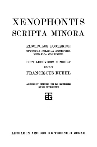 Xenophontis Scripta minora, Fasc. II Opuscula politica, equestria, venatica