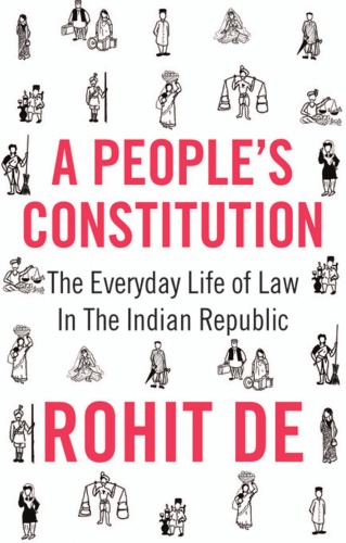 A People’s Constitution: The Everyday Life of Law in the Indian Republic