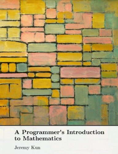 A Programmer’s Introduction to Mathematics