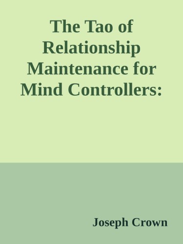 The Tao of Relationship Maintenance for Mind Controllers