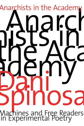 Anarchists in the Academy. Machines and Free Readers in Experimental Poetry