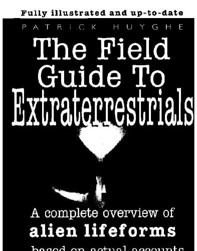The Field Guide To Extraterrestrials