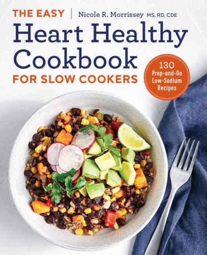 The Easy Heart Healthy Cookbook for Slow Cookers 130 Prep-and-Go Low-Sodium Recipes